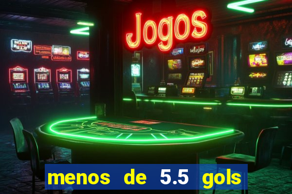 menos de 5.5 gols o que significa